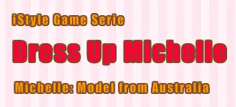 iStyle Game Serie: Dress Up Michelle - Michelle: Model from Australia logo