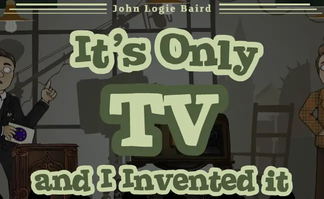 John Logie Baird: It's Only TV and I Invented It logo