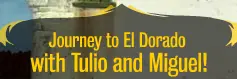 Journey to El Dorado with Tulio and Miguel! logo