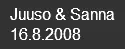 Juuso & Sanna 16.8.2008 logo
