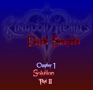 Kingdom Hearts: Dark Secrets: Chapter 1: Solution Part 2 logo