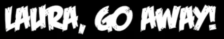 Laura, go away! logo