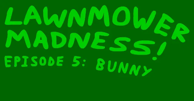 Lawnmower Madness! Episode 5: Bunny logo
