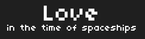 Love in the Time of Spaceships logo