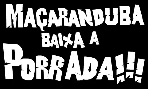 Maçaranduba Baixa a Porrada!!! logo