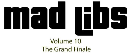 Mad Libs Volume 10: The Grand Finale logo