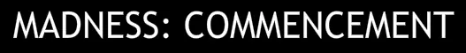 Madness: Commencement logo