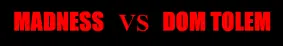 Madness vs Dom Tolem logo