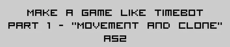 Make a game like TimeBot: Part 1 logo