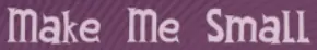 Make Me Small logo