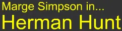Marge Simpson in... Herman Hunt logo