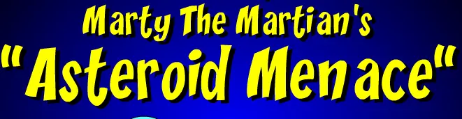 Marty the Martian's Asteroid Menace logo