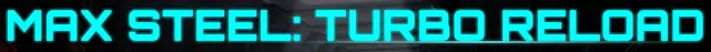 Max Steel: Turbo Reload logo