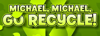 Michael, Michael, Go Recycle! logo