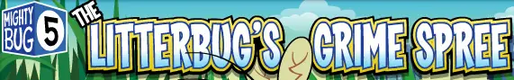Mighty Bug 5: The Litterbug's Grime Spree logo