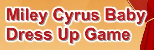 Miley Cyrus Baby Dress Up Game logo
