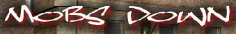 Mobs Down logo