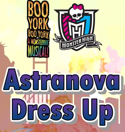 Monster High Boo York Boo York a Monsterrific Musical!: Astranova Dress Up logo