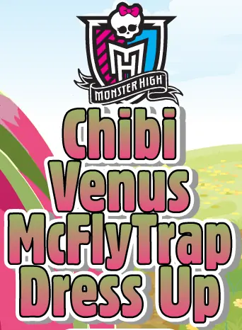 Monster High: Chibi Venus McFlyTrap Dress Up logo