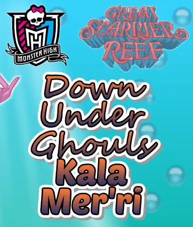 Monster High Great Scarrier Reef: Down Under Ghouls Kala Mer'ri logo