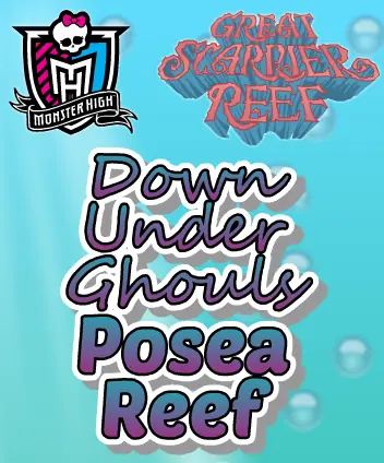 Monster High Great Scarrier Reef: Down Under Ghouls Posea Reef logo