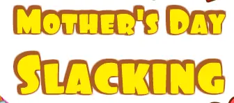 Mother's Day Slacking logo