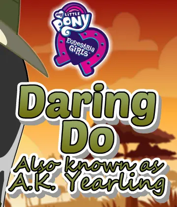 My Little Pony Equestria Girls: Daring Do Also Known as A.K. Yearling logo