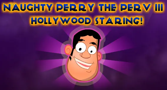 Naughty Perry the Perv III Hollywood Staring! logo