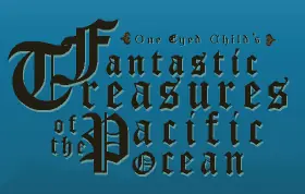 One Eyed Child's Fantastic Treasures of the Pacific Ocean logo