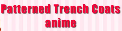 Patterned Trench Coats anime logo