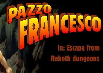 Pazzo Francesco in: Escape from Rakoth Dungeons logo