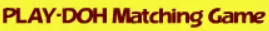PLAY-DOH Matching Game logo