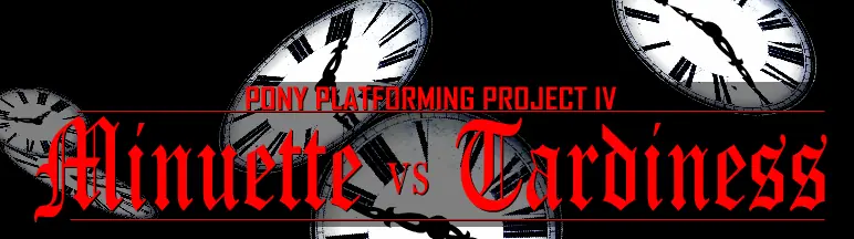 Pony Platforming Project IV: Minuette vs Tardiness logo