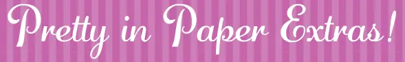 Pretty In Paper Extras! logo
