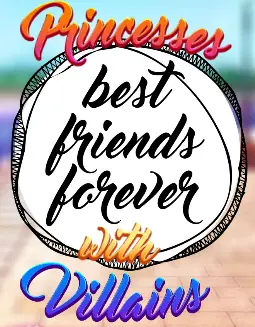 Princesses Best Friends Forever with Villains logo