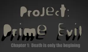 Project: Prime Evil Chapter 1: Death is Only the Begining logo