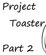 Project Toaster Part 2 logo