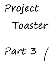 Project Toaster Part 3 logo