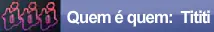 Quem é Quem: Ti-ti-ti logo