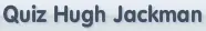 Quiz Hugh Jackman logo