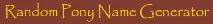 Random Pony Name Generator logo