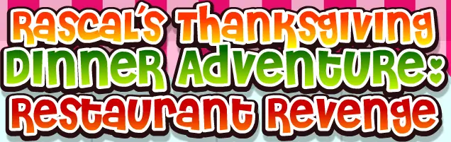 Rascal's Thanksgiving Dinner Adventure: Restaurant Revenge logo