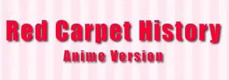 Red Carpet History Anime Version logo