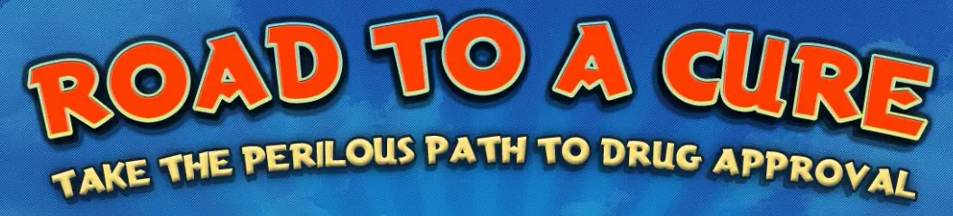 Road to a Cure Board - Take the Perilous Path to Drug Approval logo