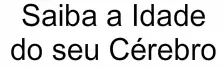 Saiba a Idade do seu Cerebro logo