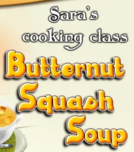 Sara's Cooking Class: Butternut Squash Soup logo