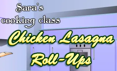 Sara's Cooking Class: Chicken Lasagna Roll-Ups logo