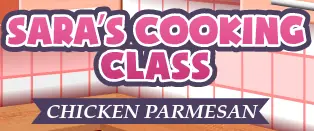 Sara's Cooking Class: Chicken Parmesan logo