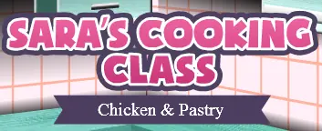 Sara's Cooking Class: Chicken & Pastry logo