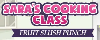 Sara's Cooking Class: Fruit Slush Punch logo